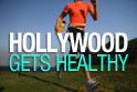 Hollywood Gets Healthy Hollywood Gets Healthy